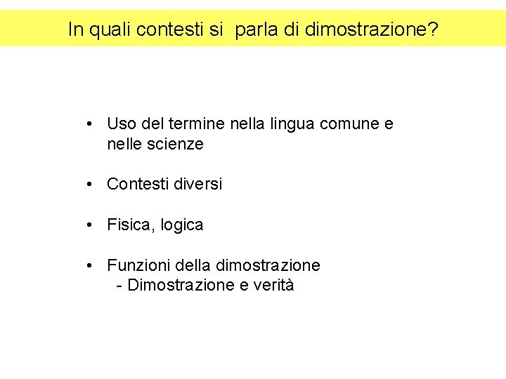 In quali contesti si parla di dimostrazione? • Uso del termine nella lingua comune