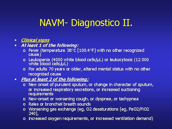 NAVM- Diagnostico II. • • • Clinical signs At least 1 of the following: