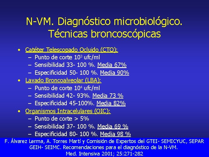 N-VM. Diagnóstico microbiológico. Técnicas broncoscópicas • Catéter Telescopado Ocluido (CTO): – Punto de corte