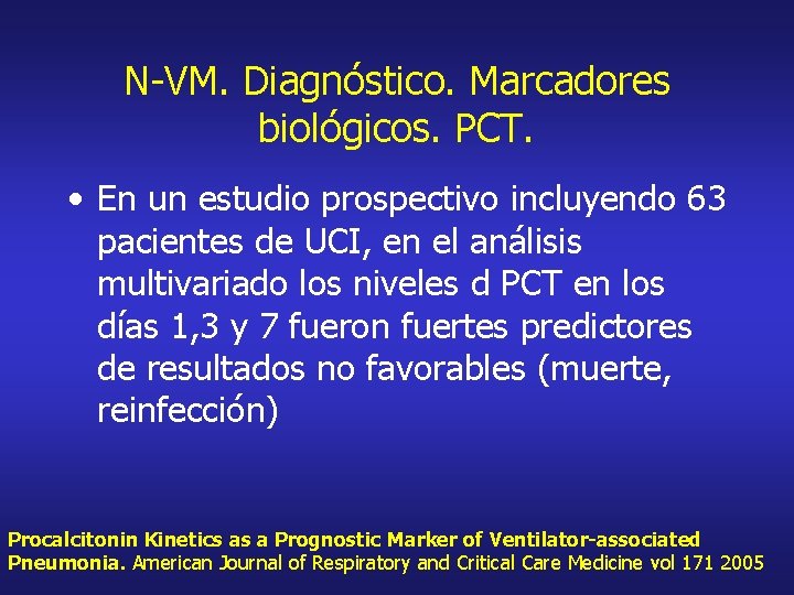 N-VM. Diagnóstico. Marcadores biológicos. PCT. • En un estudio prospectivo incluyendo 63 pacientes de