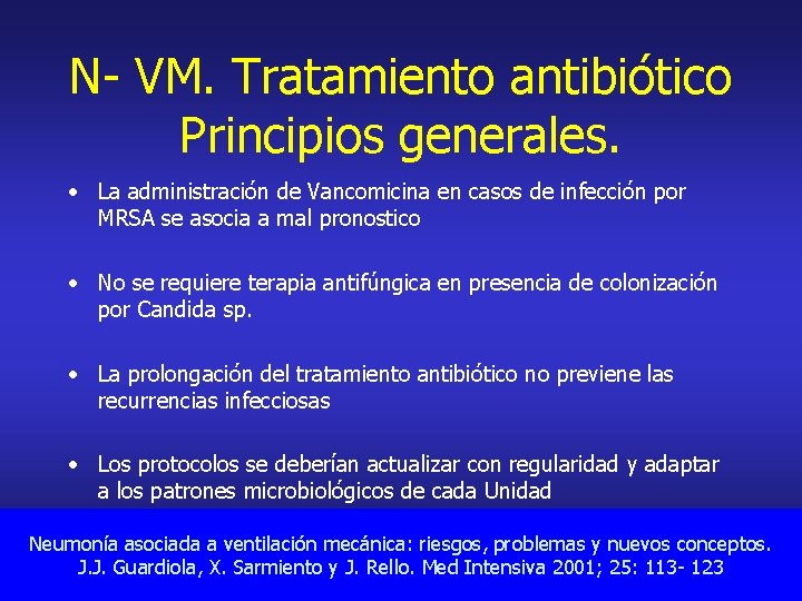 N- VM. Tratamiento antibiótico Principios generales. • La administración de Vancomicina en casos de