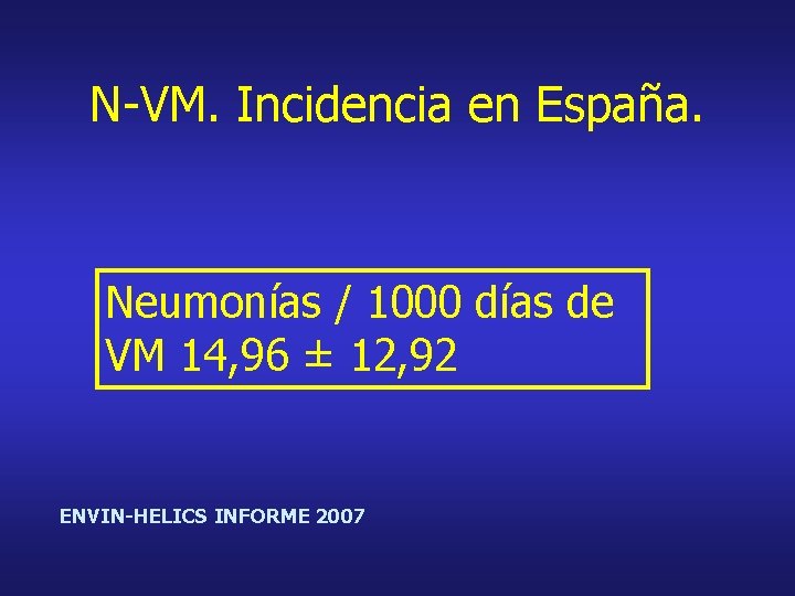 N-VM. Incidencia en España. Neumonías / 1000 días de VM 14, 96 ± 12,