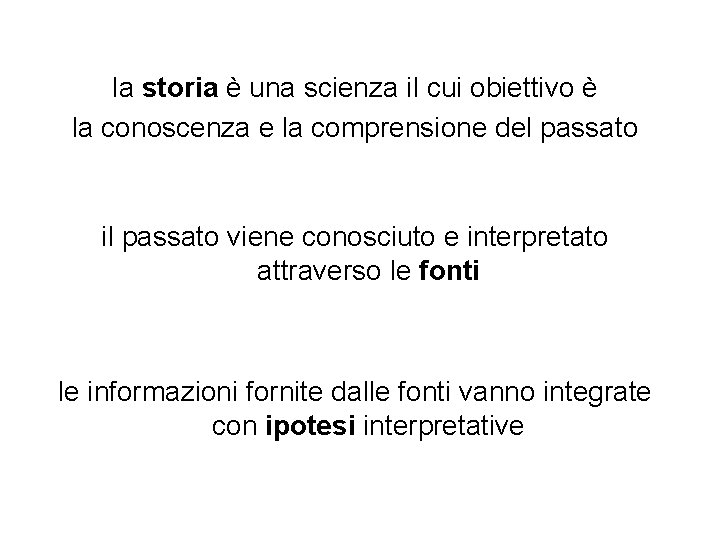 la storia è una scienza il cui obiettivo è la conoscenza e la comprensione