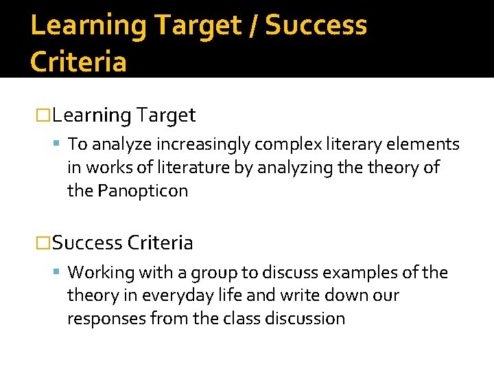 Learning Target / Success Criteria �Learning Target To analyze increasingly complex literary elements in