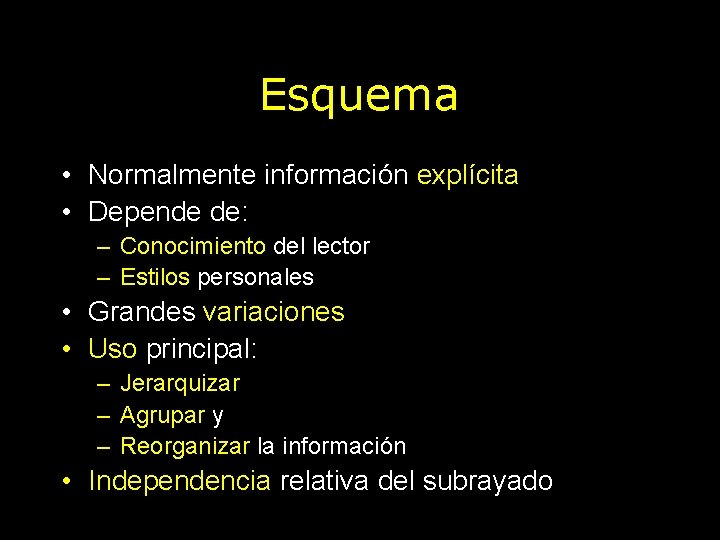 Esquema • Normalmente información explícita • Depende de: – Conocimiento del lector – Estilos