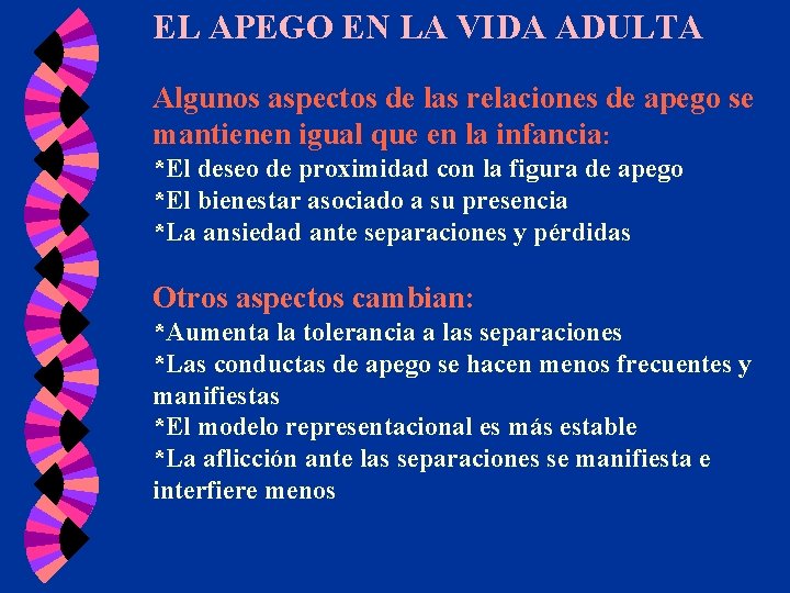 EL APEGO EN LA VIDA ADULTA Algunos aspectos de las relaciones de apego se EL APEGO EN LA VIDA ADULTA Algunos aspectos de las relaciones de apego se