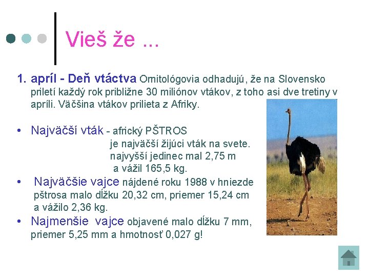 Vieš že. . . 1. apríl - Deň vtáctva Ornitológovia odhadujú, že na Slovensko
