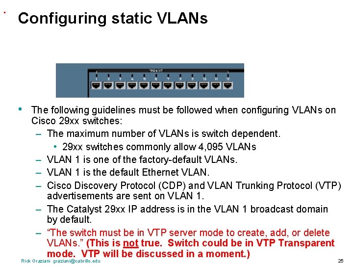 . Configuring static VLANs • The following guidelines must be followed when configuring VLANs