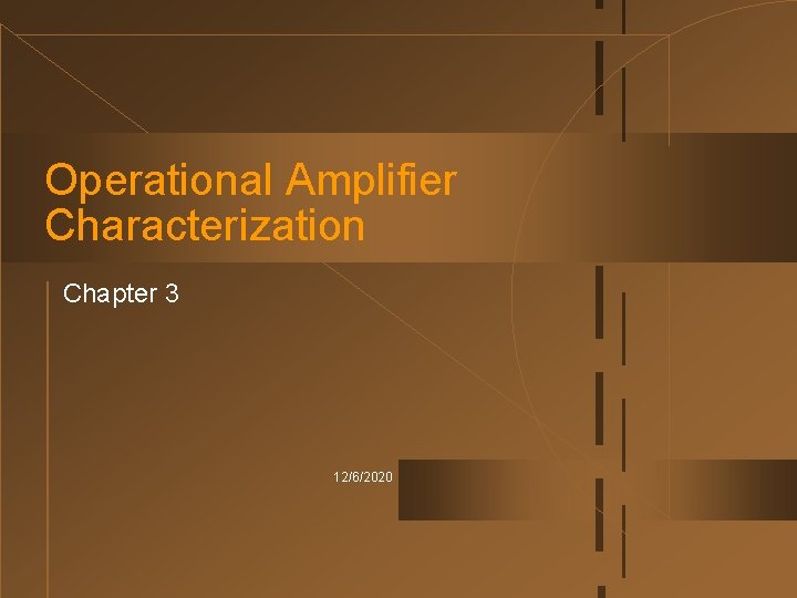 Operational Amplifier Characterization Chapter 3 1262020 Contents u