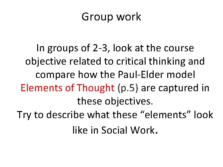 Group work In groups of 2 -3, look at the course objective related to