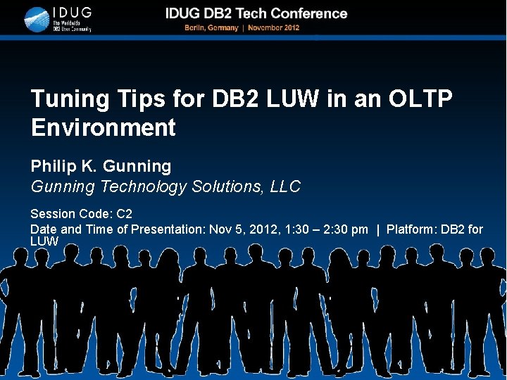 Tuning Tips for DB 2 LUW in an OLTP Environment Philip K. Gunning Technology