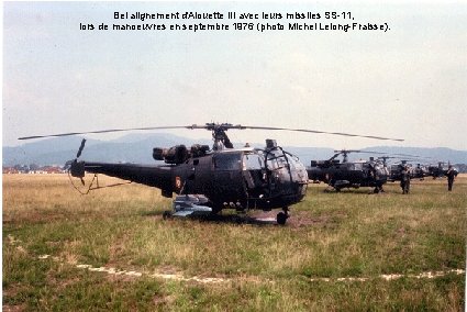 Bel alignement d'Alouette III avec leurs missiles SS-11, lors de manoeuvres en septembre 1976