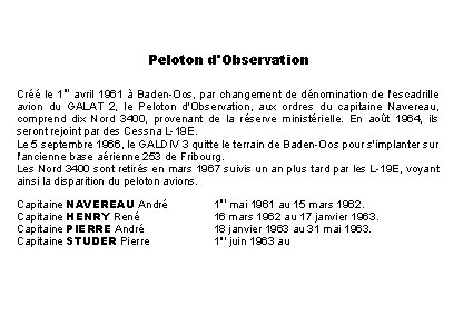 Peloton d'Observation Créé le 1 er avril 1961 à Baden-Oos, par changement de dénomination
