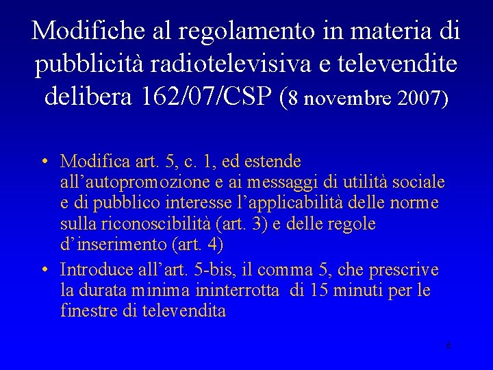 Modifiche al regolamento in materia di pubblicità radiotelevisiva e televendite delibera 162/07/CSP (8 novembre