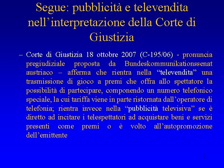 Segue: pubblicità e televendita nell’interpretazione della Corte di Giustizia – Corte di Giustizia 18
