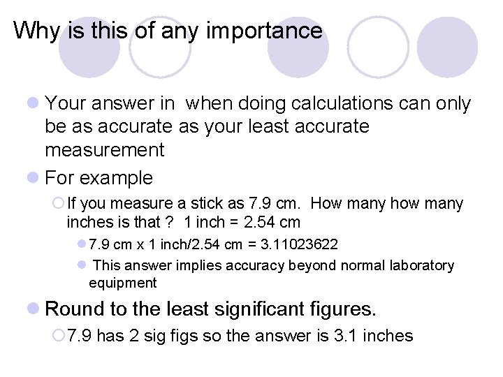 Why is this of any importance l Your answer in when doing calculations can