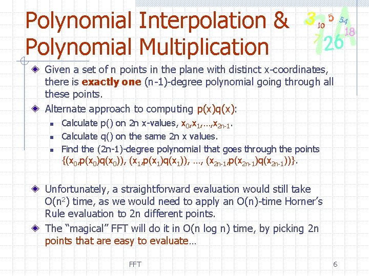 Polynomial Interpolation & Polynomial Multiplication Given a set of n points in the plane