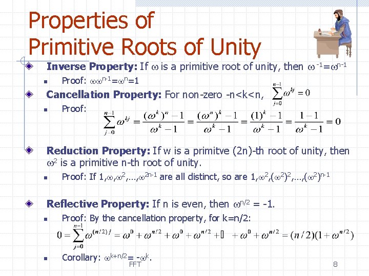 Properties of Primitive Roots of Unity Inverse Property: If w is a primitive root