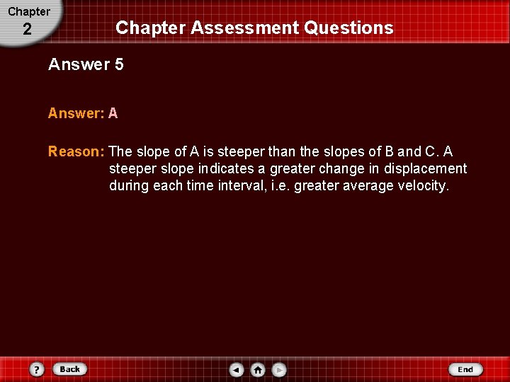 Chapter 2 Chapter Assessment Questions Answer 5 Answer: A Reason: The slope of A Chapter 2 Chapter Assessment Questions Answer 5 Answer: A Reason: The slope of A