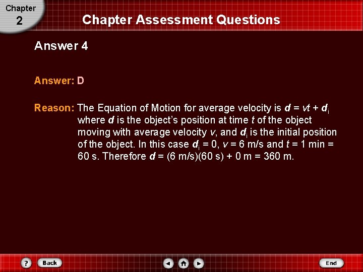 Chapter 2 Chapter Assessment Questions Answer 4 Answer: D Reason: The Equation of Motion Chapter 2 Chapter Assessment Questions Answer 4 Answer: D Reason: The Equation of Motion