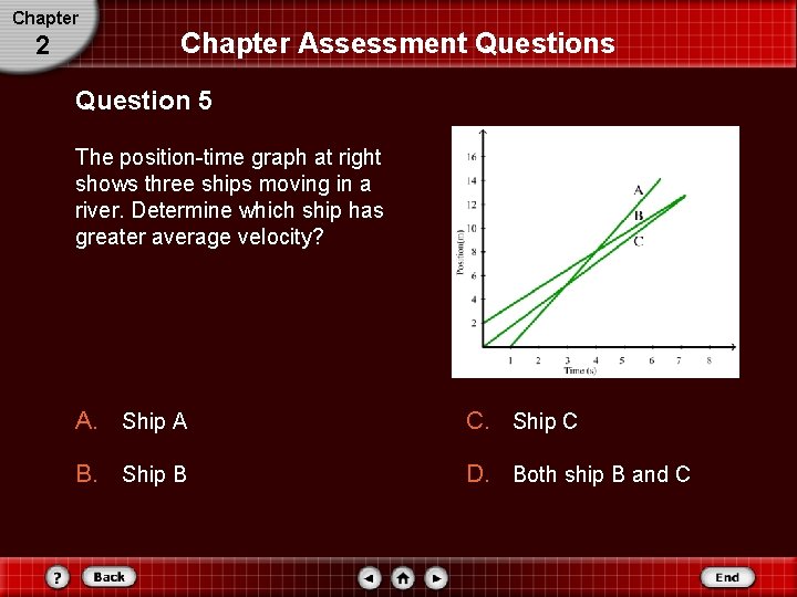 Chapter 2 Chapter Assessment Questions Question 5 The position-time graph at right shows three Chapter 2 Chapter Assessment Questions Question 5 The position-time graph at right shows three