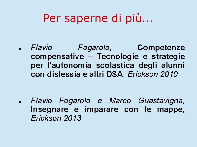 Per saperne di più. . . Flavio Fogarolo, Competenze compensative – Tecnologie e strategie