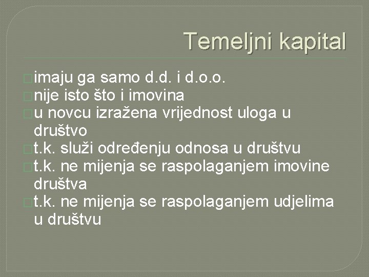 Temeljni kapital �imaju ga samo d. d. i d. o. o. �nije isto što