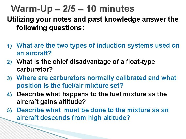 Warm-Up – 2/5 – 10 minutes Utilizing your notes and past knowledge answer the