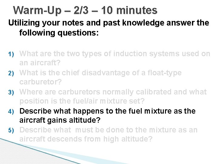 Warm-Up – 2/3 – 10 minutes Utilizing your notes and past knowledge answer the