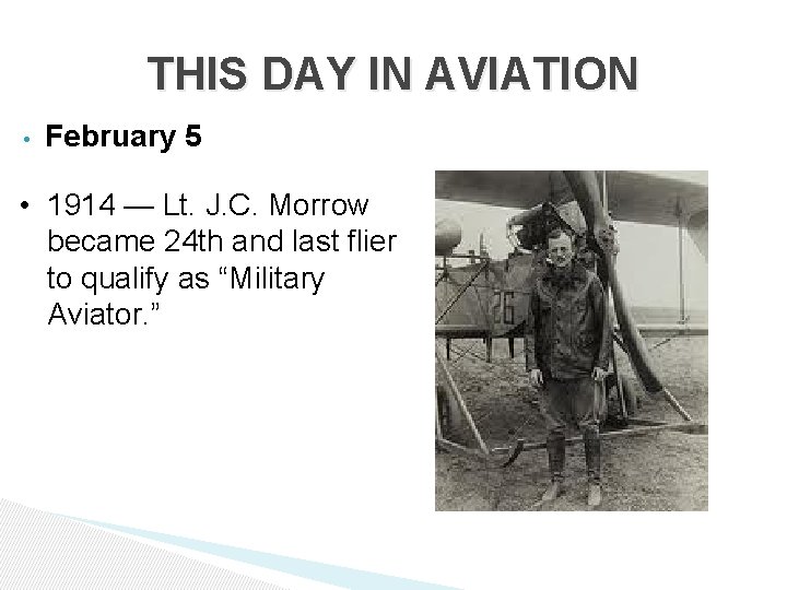 THIS DAY IN AVIATION • February 5 • 1914 — Lt. J. C. Morrow