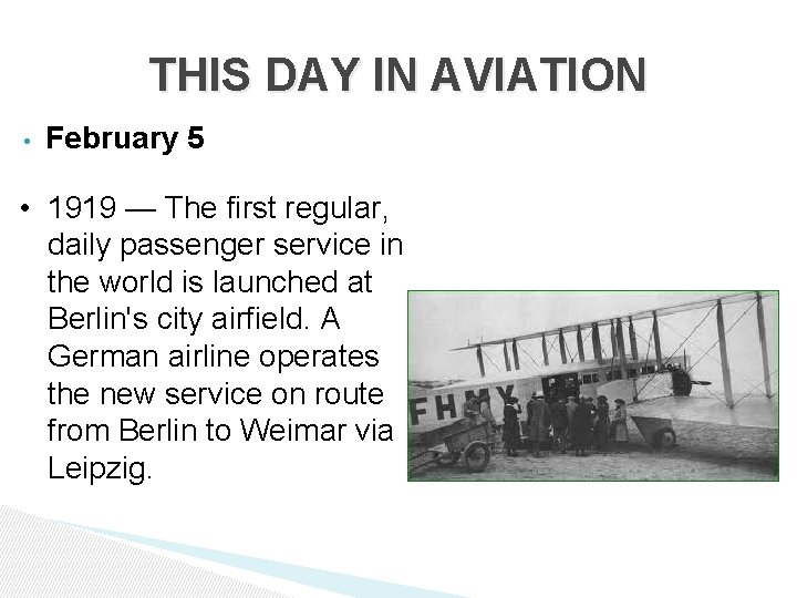THIS DAY IN AVIATION • February 5 • 1919 — The first regular, daily