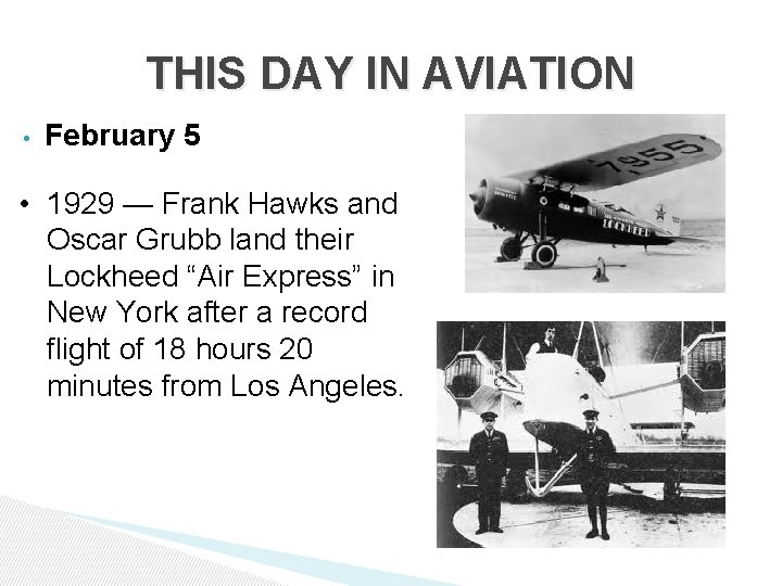 THIS DAY IN AVIATION • February 5 • 1929 — Frank Hawks and Oscar