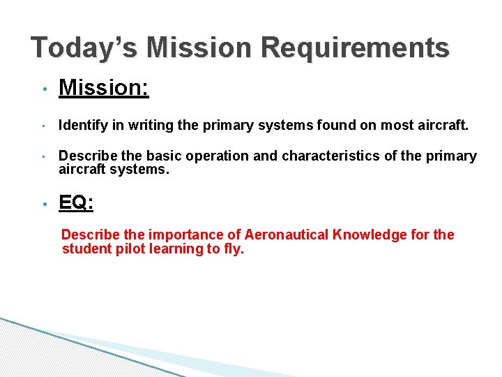 Today’s Mission Requirements • Mission: • Identify in writing the primary systems found on
