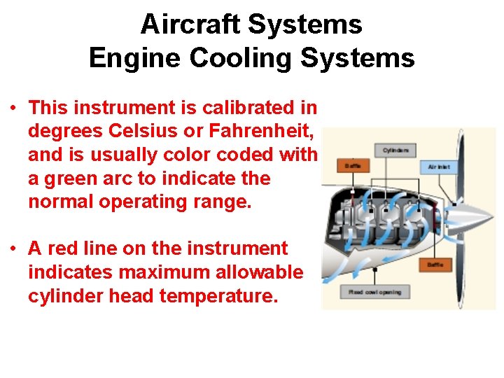 Aircraft Systems Engine Cooling Systems • This instrument is calibrated in degrees Celsius or