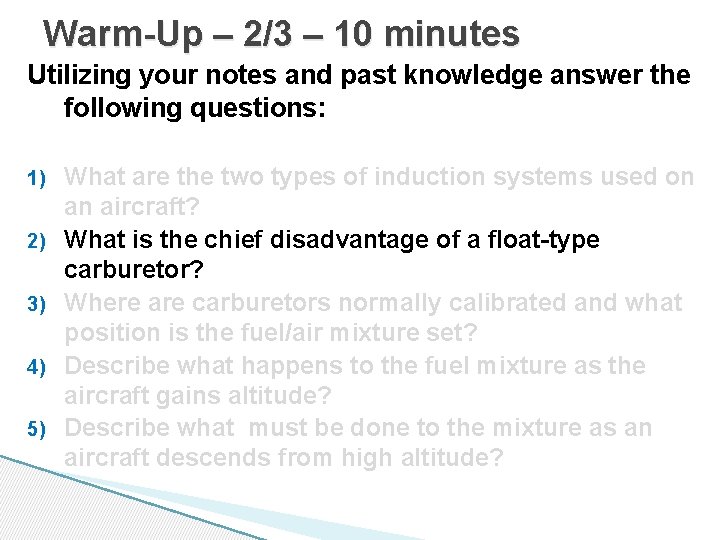 Warm-Up – 2/3 – 10 minutes Utilizing your notes and past knowledge answer the