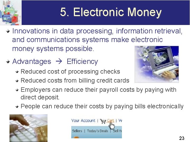 5. Electronic Money Innovations in data processing, information retrieval, and communications systems make electronic