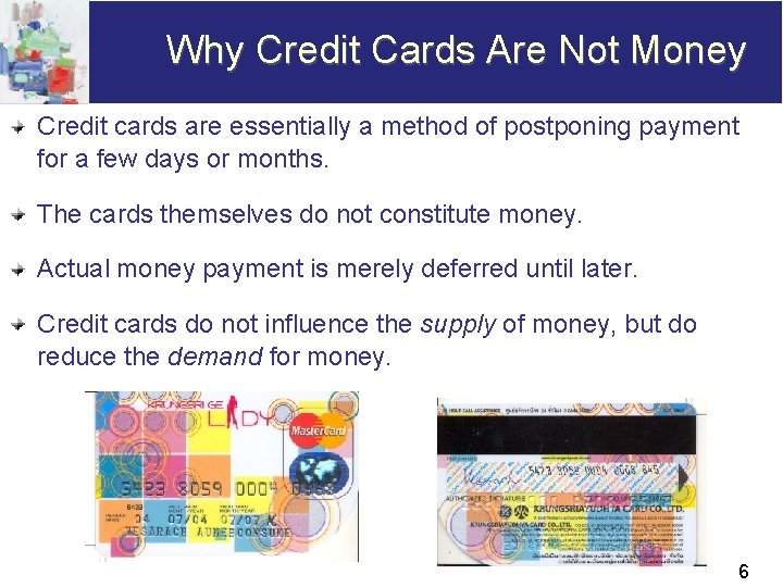 Why Credit Cards Are Not Money Credit cards are essentially a method of postponing