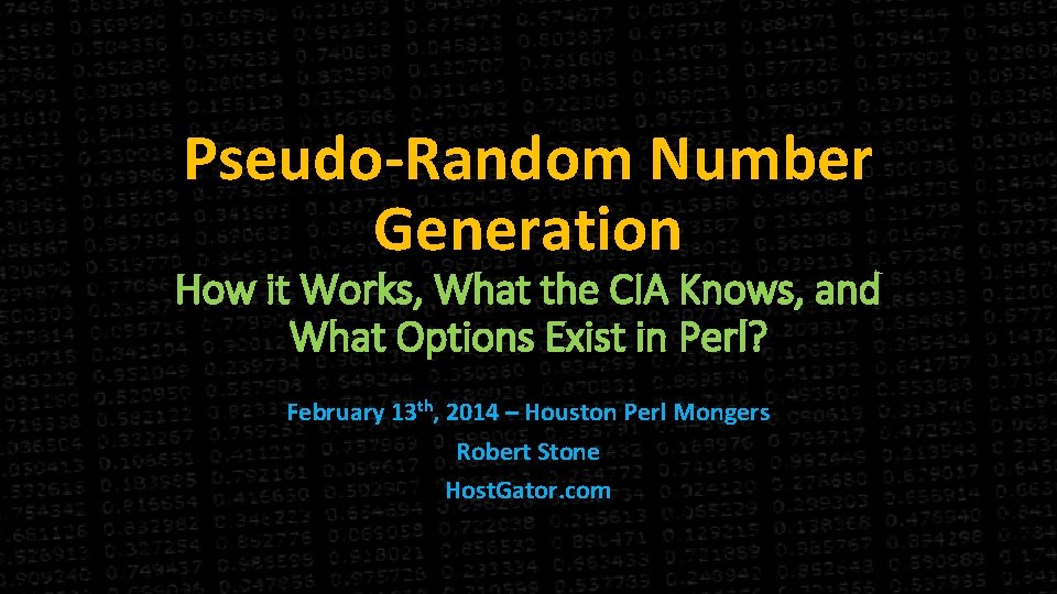 Pseudo-Random Number Generation How it Works, What the CIA Knows, and What Options Exist