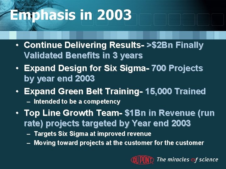 Emphasis in 2003 • Continue Delivering Results- >$2 Bn Finally Validated Benefits in 3
