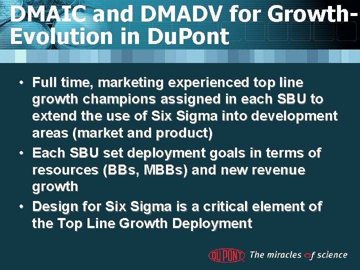 DMAIC and DMADV for Growth. Evolution in Du. Pont • Full time, marketing experienced
