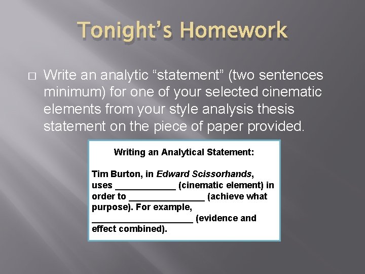 Tonight’s Homework � Write an analytic “statement” (two sentences minimum) for one of your