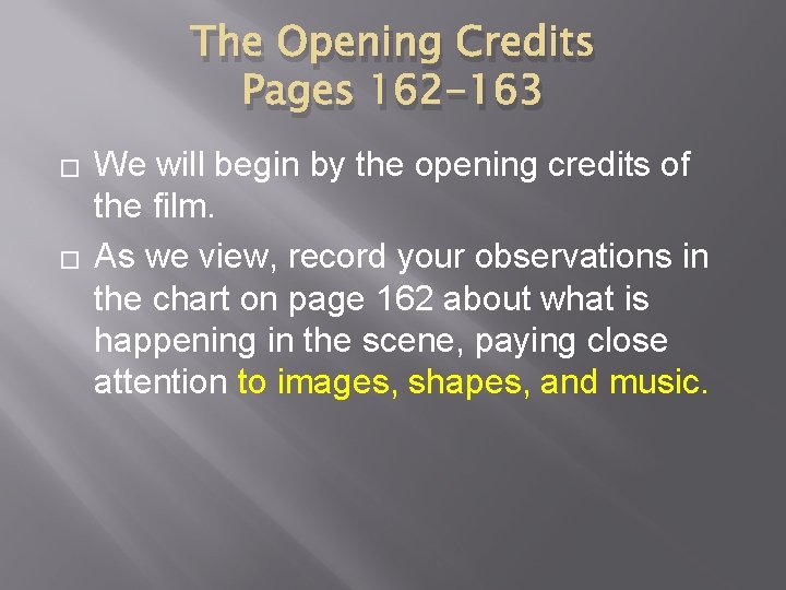 The Opening Credits Pages 162 -163 � � We will begin by the opening