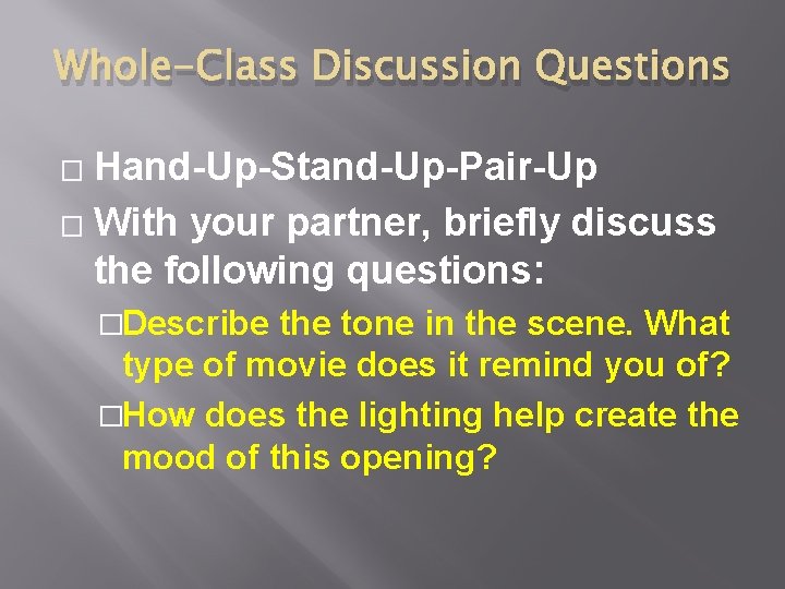 Whole-Class Discussion Questions Hand-Up-Stand-Up-Pair-Up � With your partner, briefly discuss the following questions: �