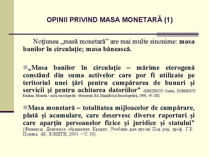 OPINII PRIVIND MASA MONETARĂ (1) Noţiunea „masă monetară” are mai multe sinonime: masa banilor