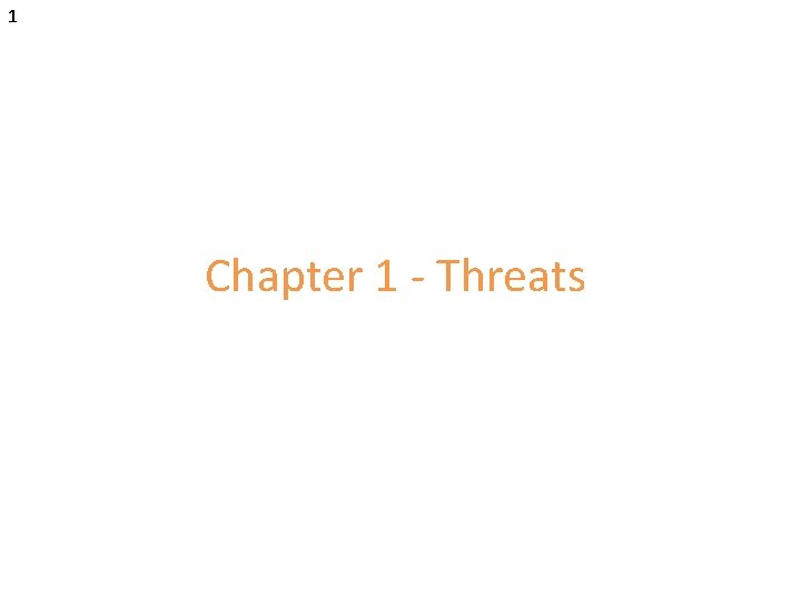 1 Chapter 1 - Threats 