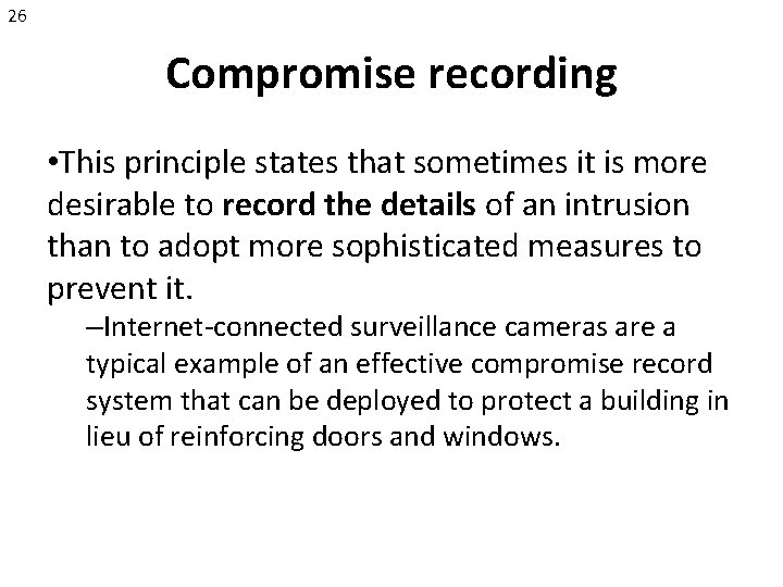 26 Compromise recording • This principle states that sometimes it is more desirable to