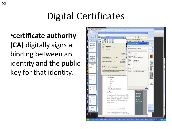 50 Digital Certificates • certificate authority (CA) digitally signs a binding between an identity