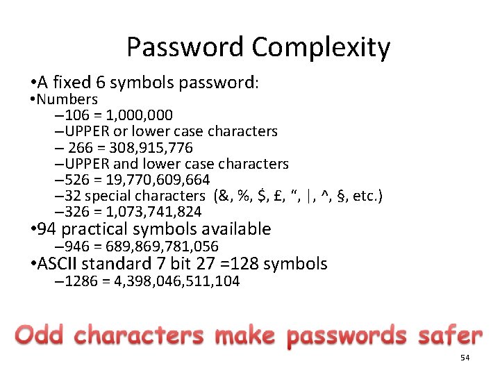 Password Complexity • A fixed 6 symbols password: • Numbers – 106 = 1,