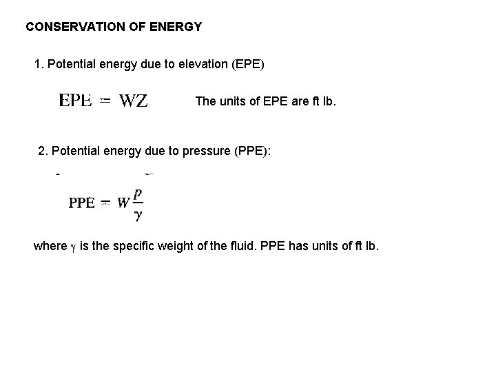 CONSERVATION OF ENERGY 1. Potential energy due to elevation (EPE) The units of EPE