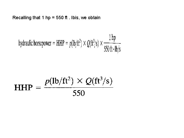 Recalling that 1 hp = 550 ft. Ibis, we obtain 